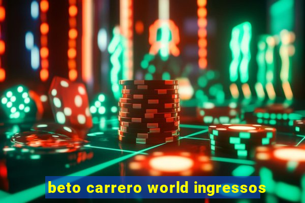 beto carrero world ingressos